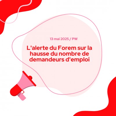 L'alerte du FOREm sur la hausse du nombre de demandeurs d'emploi