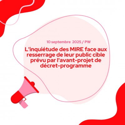 L'inquiétude des MIRE face aux resserrage de leur public cible prévu par l'avant-projet de décret-programme