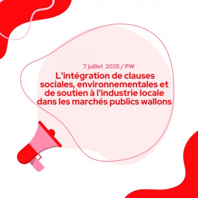 L'intégration de clauses sociales, environnementales et de soutien à l'industrie locale dans les marchés publics wallons
