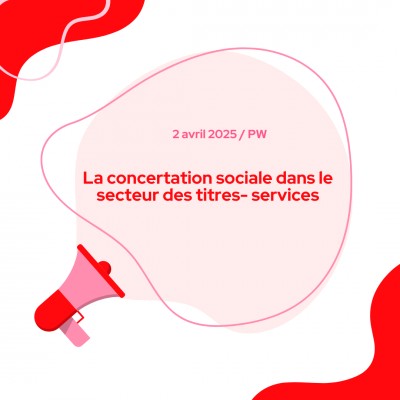 La concertation sociale dans le secteur des titres- services