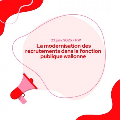 La modernisation des recrutements dans la fonction publique wallonne