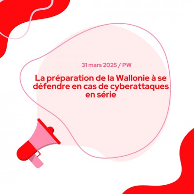 La préparation de la Wallonie à se défendre en cas de cyberattaques en série
