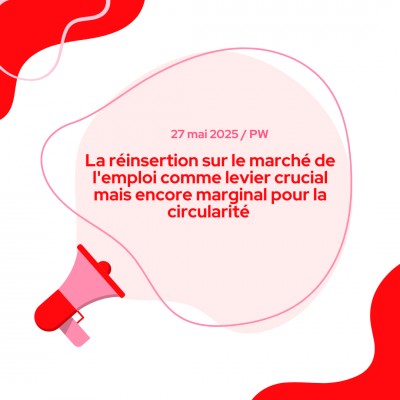 La réinsertion sur le marché de l'emploi comme levier crucial mais encore marginal pour la circularité