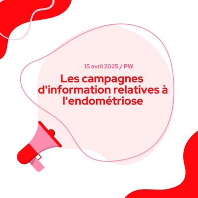 Les campagnes d'information relatives à l'endométriose