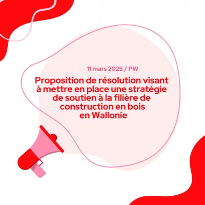 Proposition de résolution visant à mettre en place une stratégie de soutien à la filière de construction en bois en Wallonie